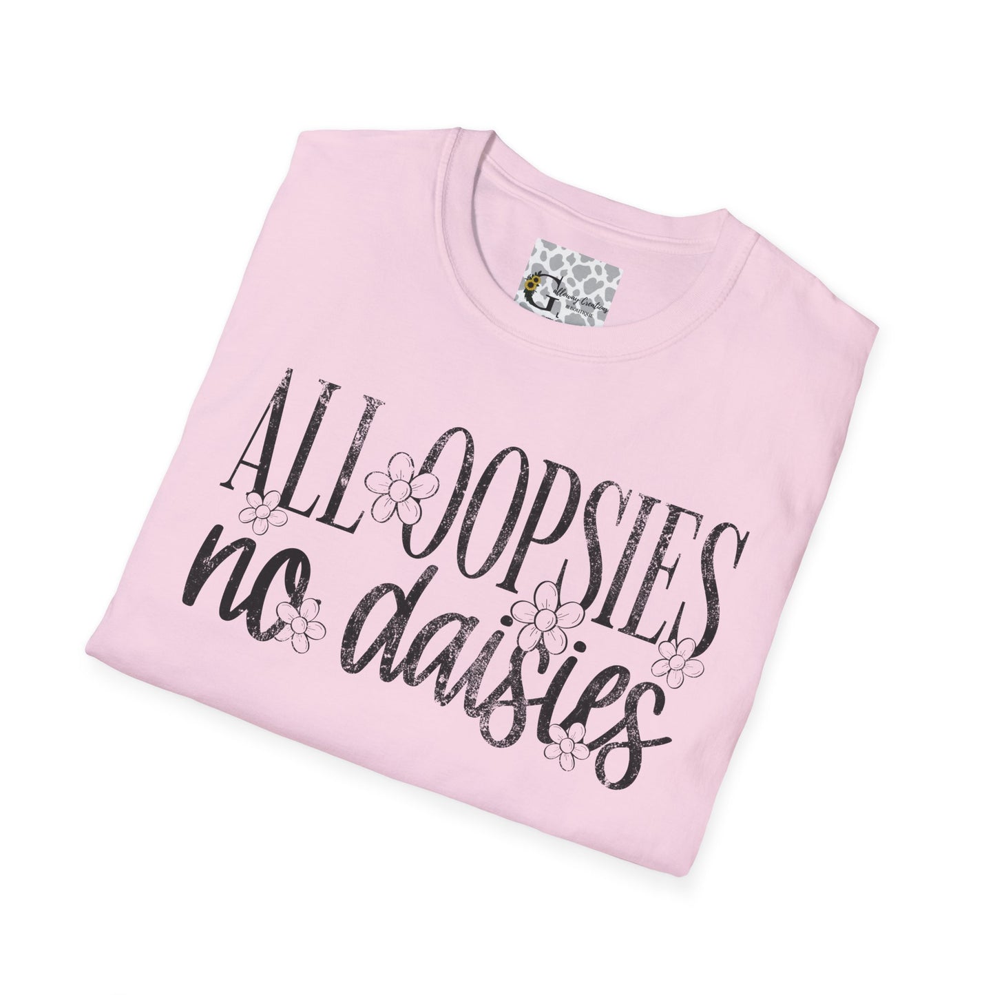 'All Oopsies No Daisies' T-Shirt