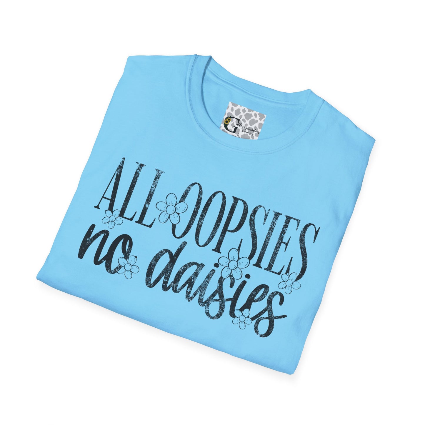 'All Oopsies No Daisies' T-Shirt