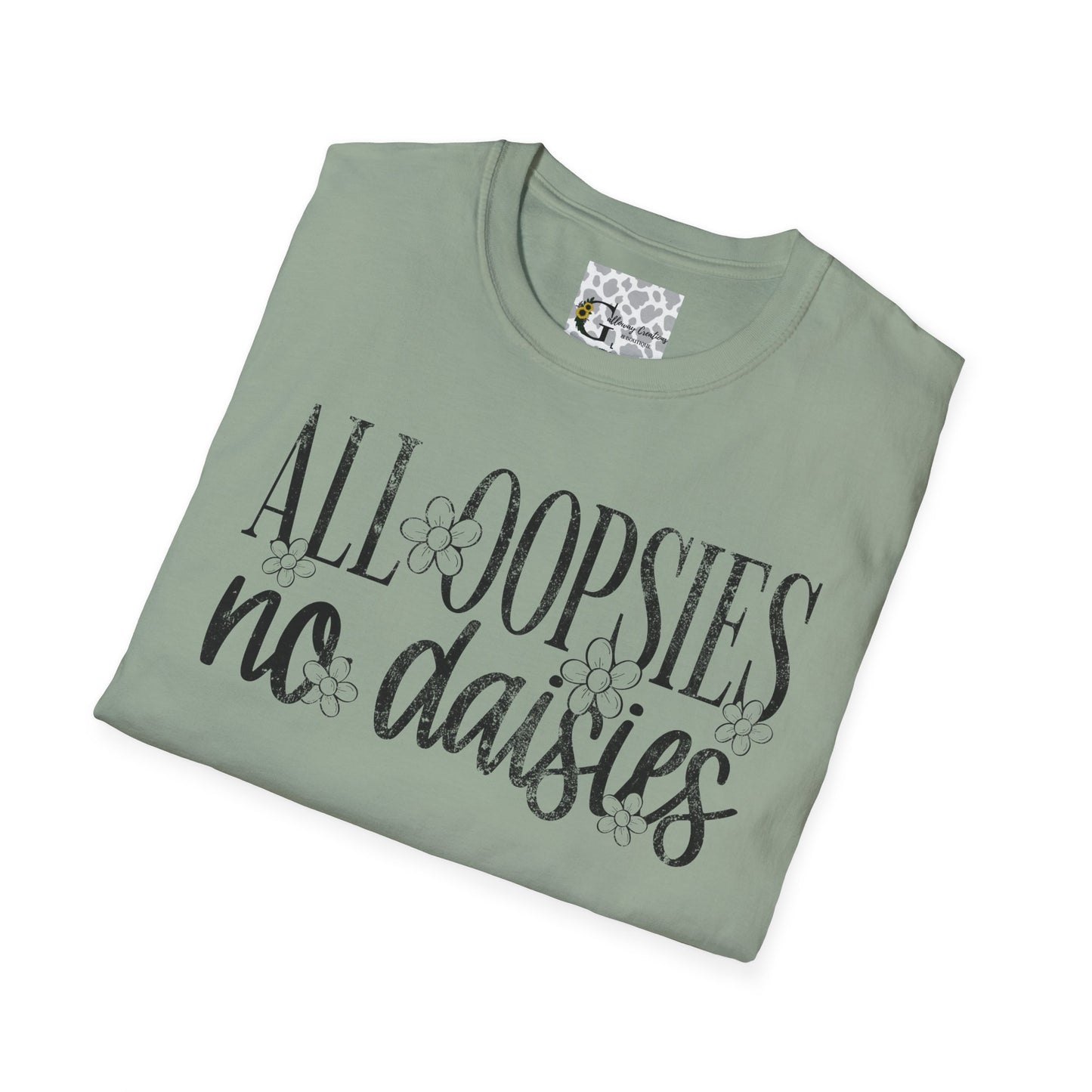 'All Oopsies No Daisies' T-Shirt