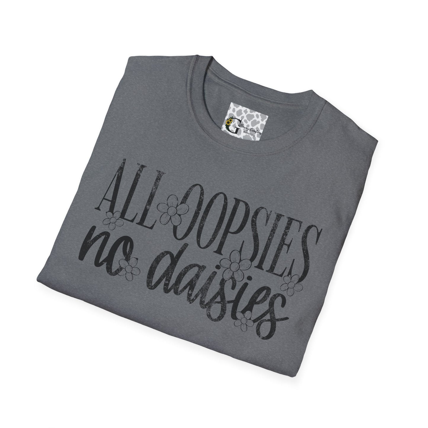 'All Oopsies No Daisies' T-Shirt