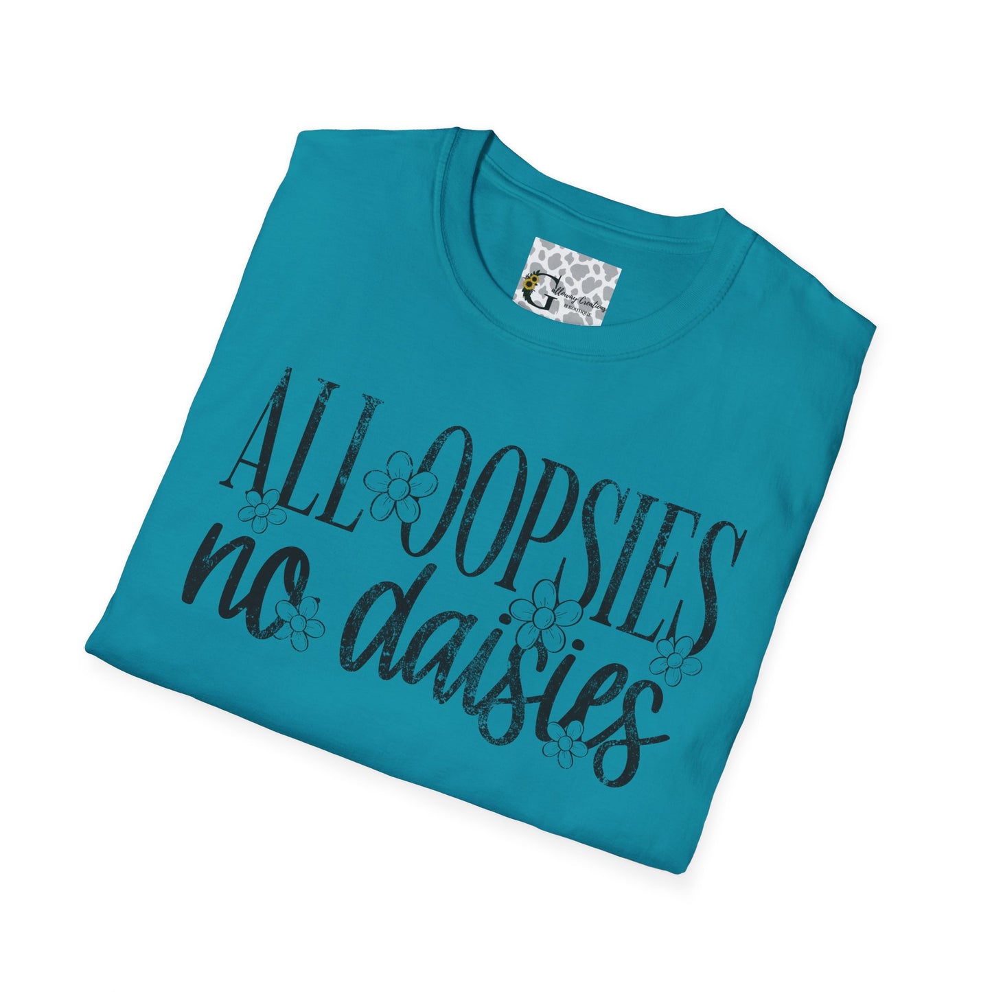 'All Oopsies No Daisies' T-Shirt
