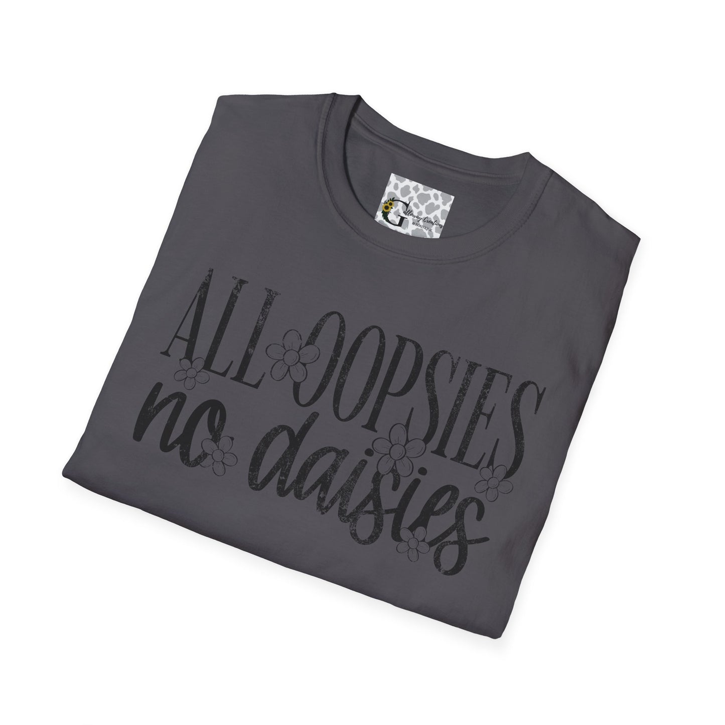 'All Oopsies No Daisies' T-Shirt