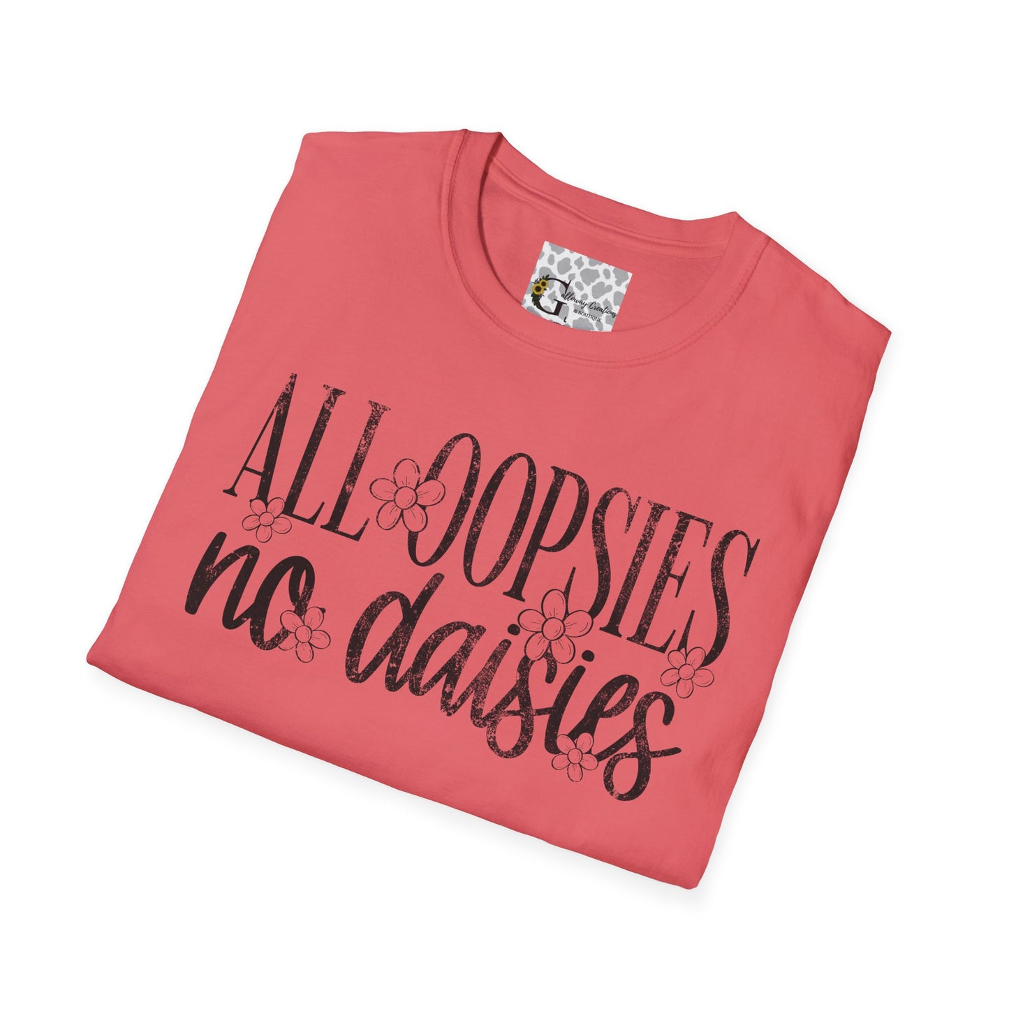 'All Oopsies No Daisies' T-Shirt