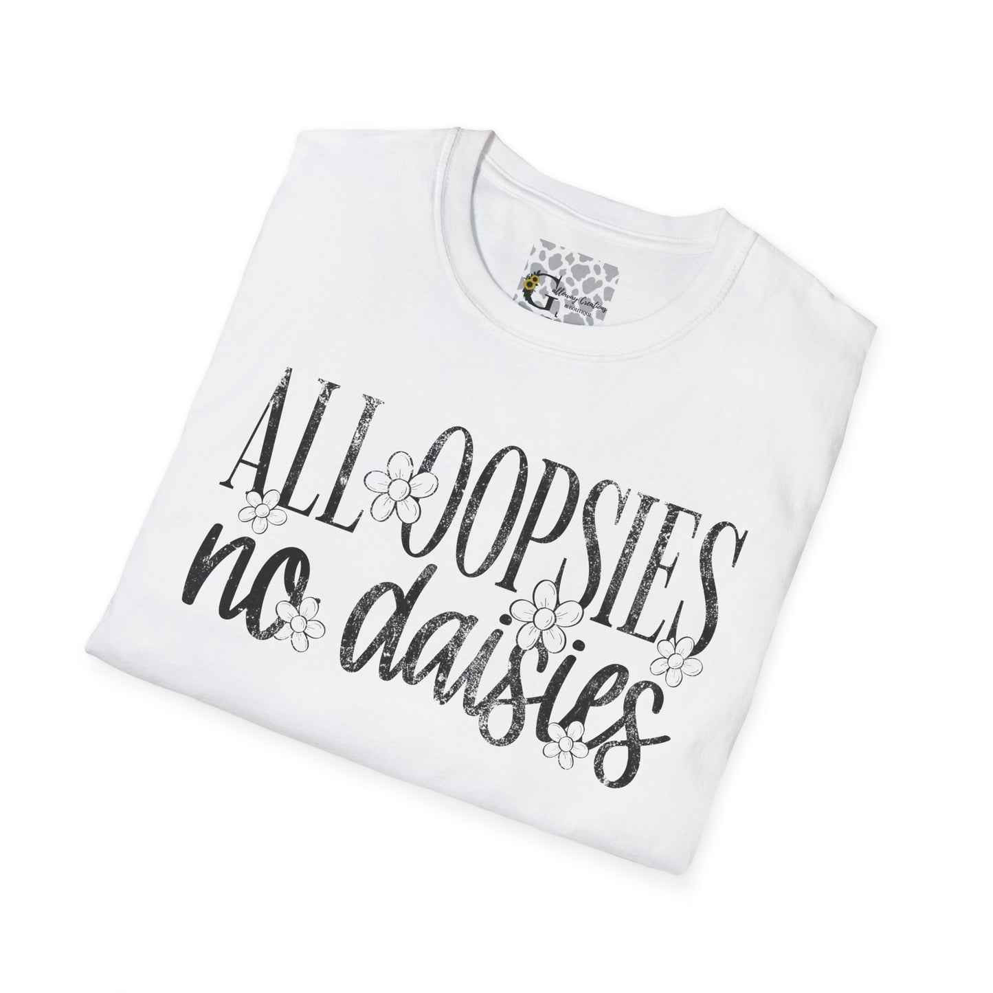 'All Oopsies No Daisies' T-Shirt