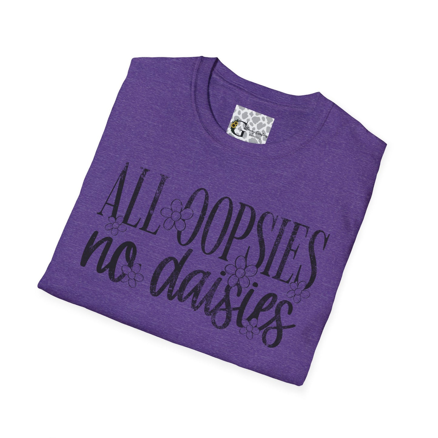 'All Oopsies No Daisies' T-Shirt