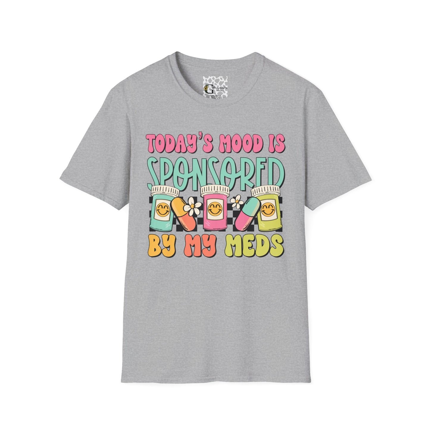 Today's Mood is Sponsored By My Meds T-Shirt