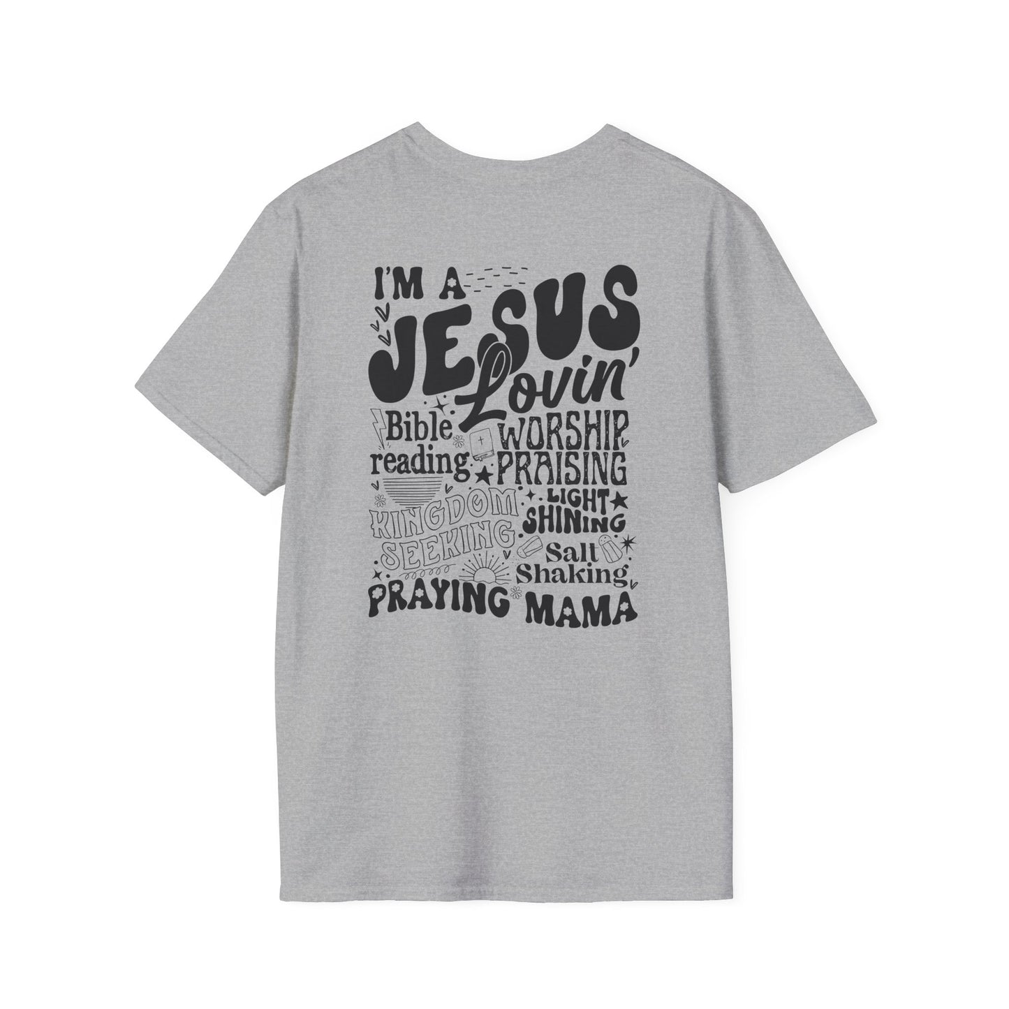 'I'm a Jesus Lovin' Praying Mama' T- Shirt
