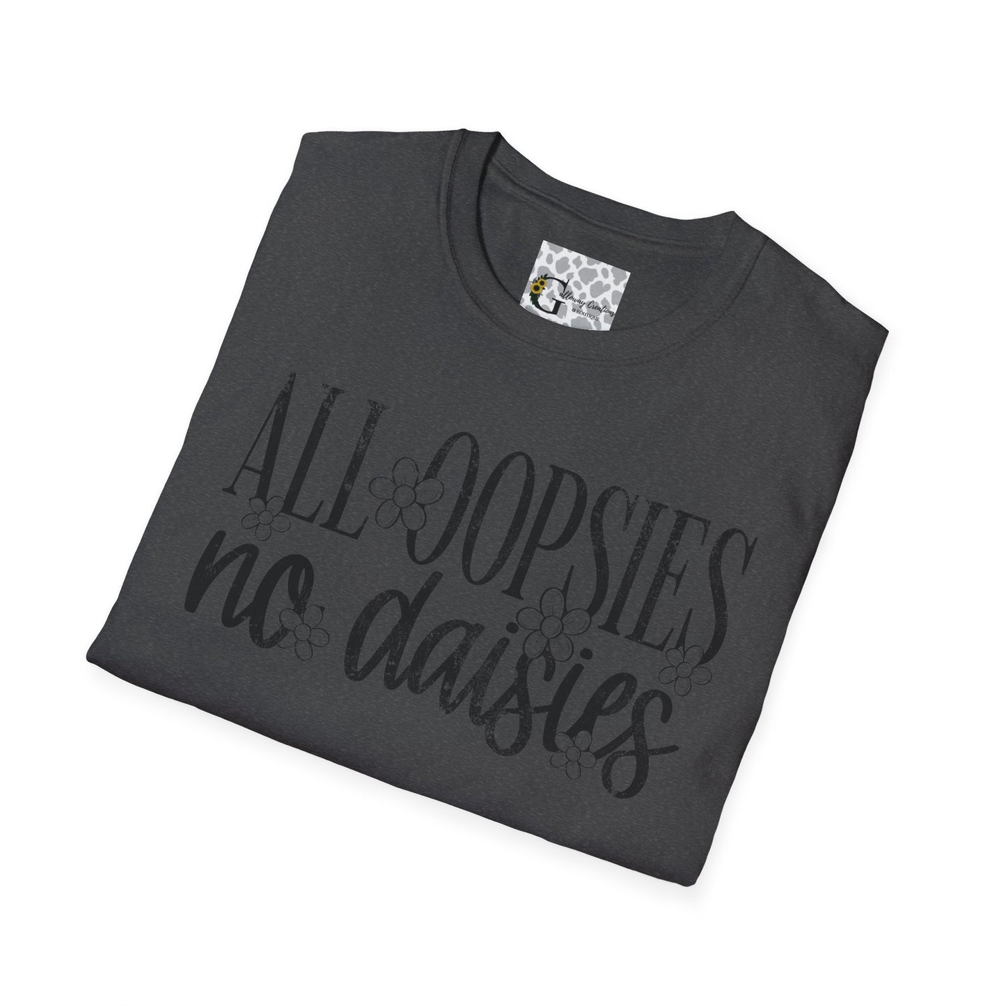 'All Oopsies No Daisies' T-Shirt