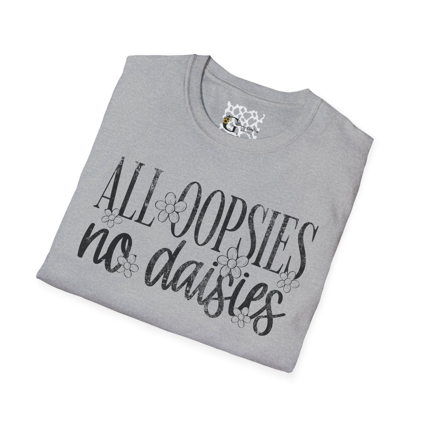 'All Oopsies No Daisies' T-Shirt