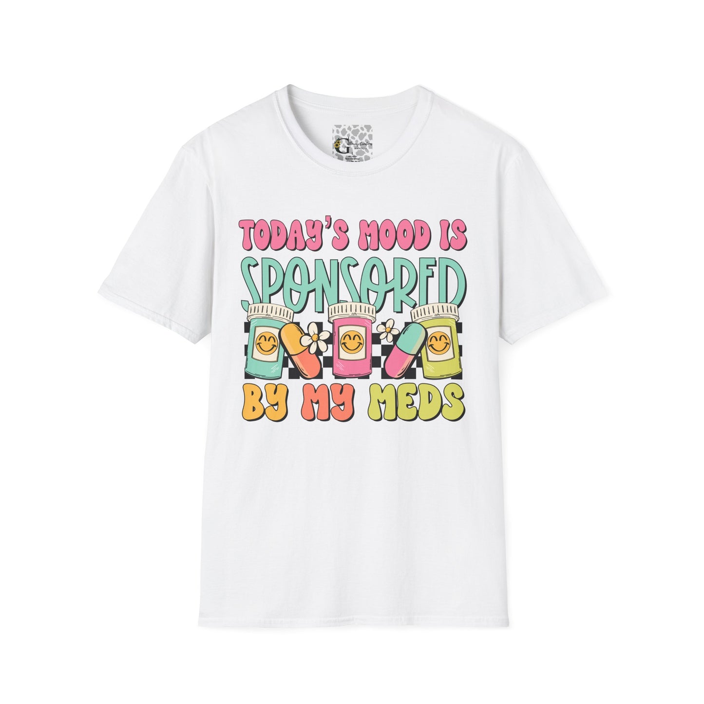 Today's Mood is Sponsored By My Meds T-Shirt