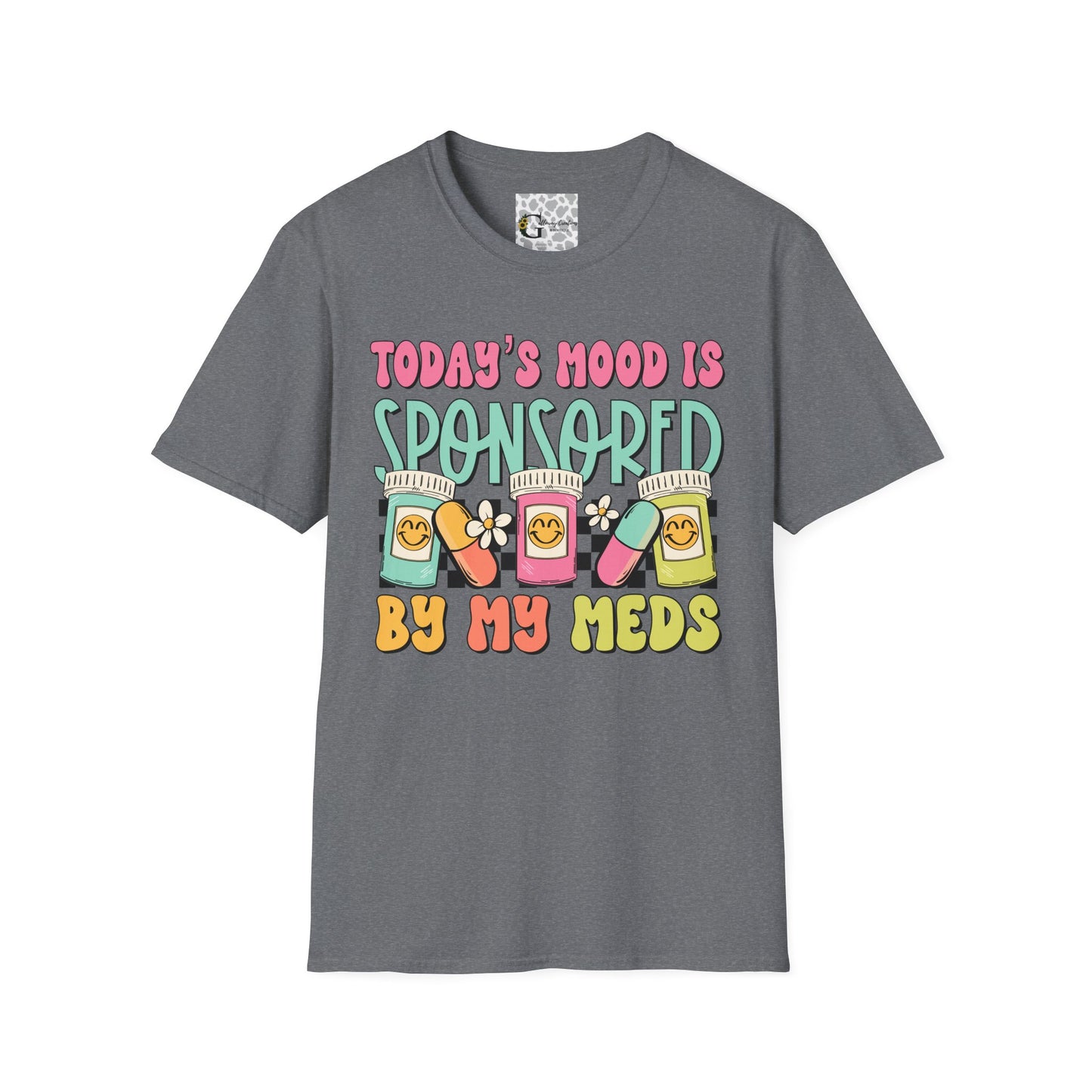 Today's Mood is Sponsored By My Meds T-Shirt