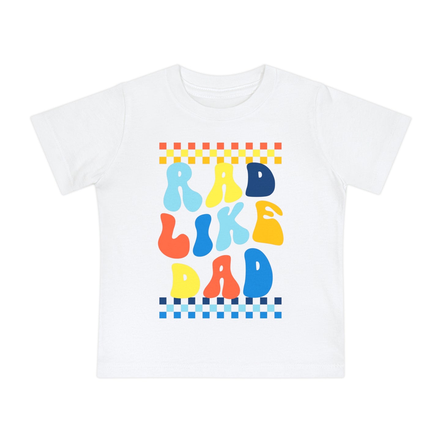 Rad Like Dad Baby T-Shirt