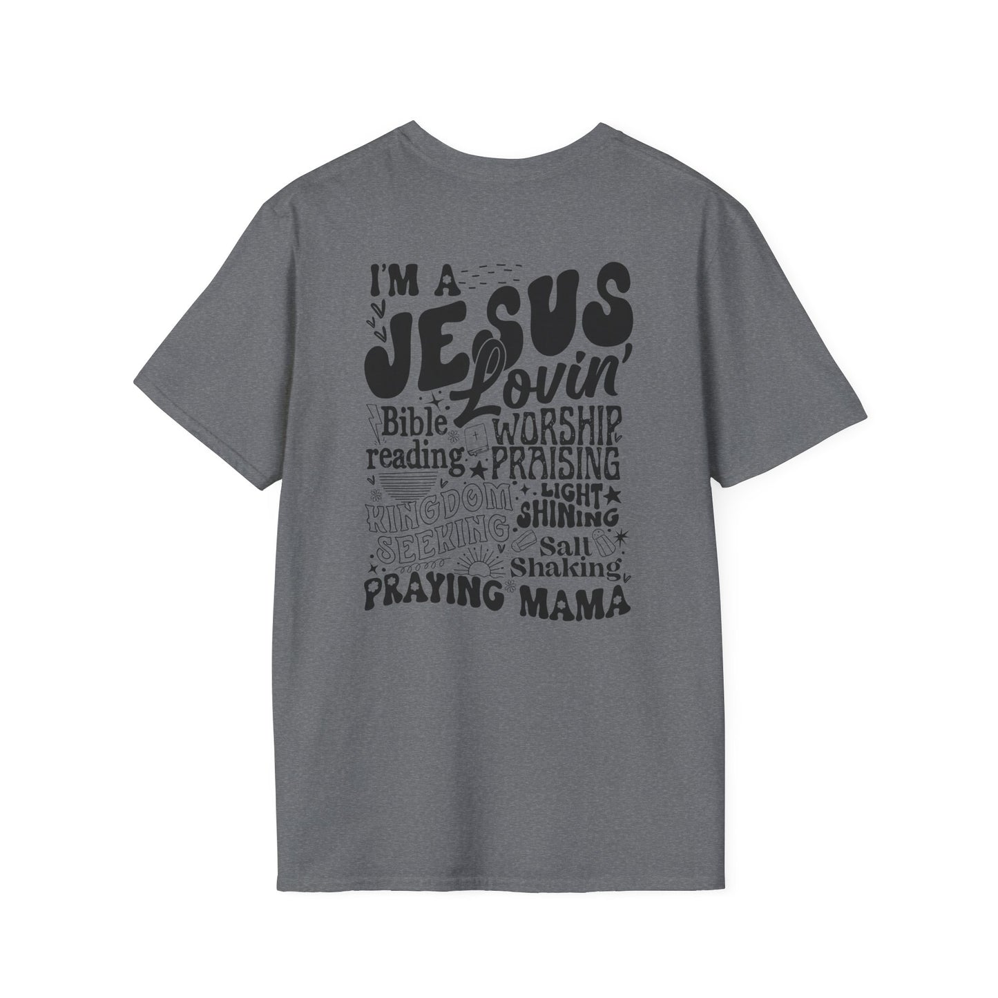 'I'm a Jesus Lovin' Praying Mama' T- Shirt