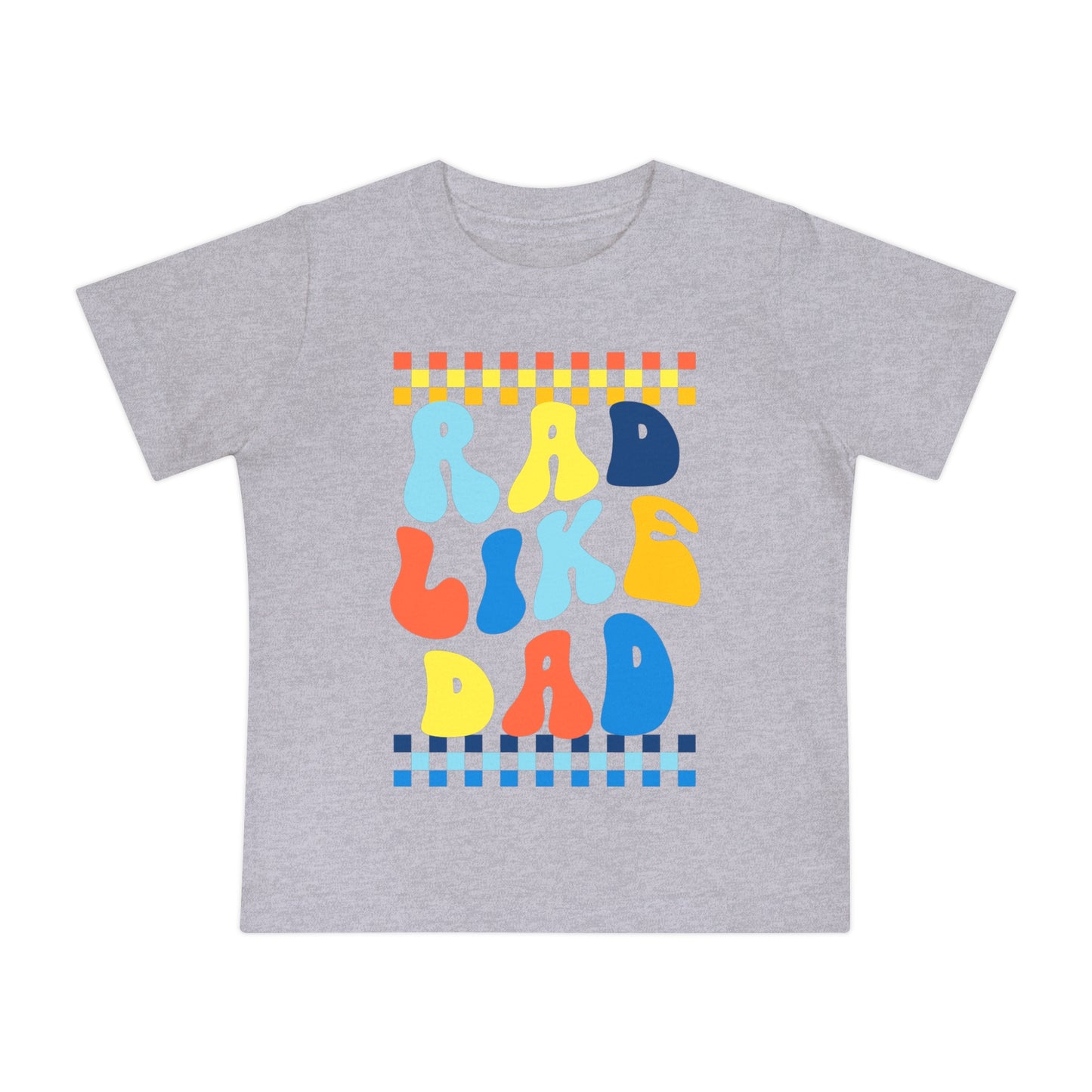 Rad Like Dad Baby T-Shirt