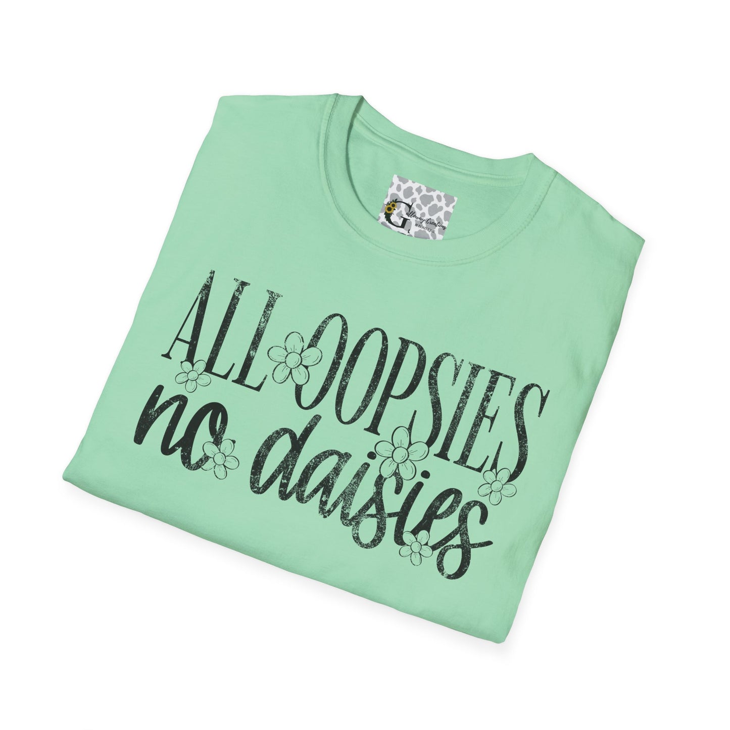 'All Oopsies No Daisies' T-Shirt