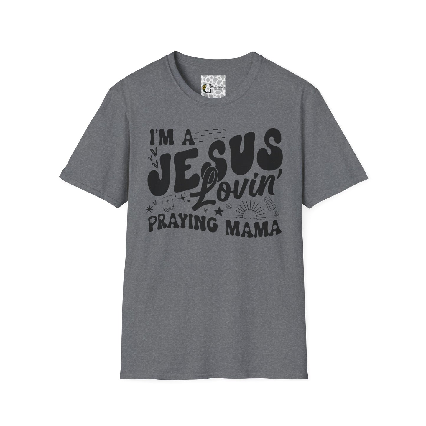 'I'm a Jesus Lovin' Praying Mama' T- Shirt