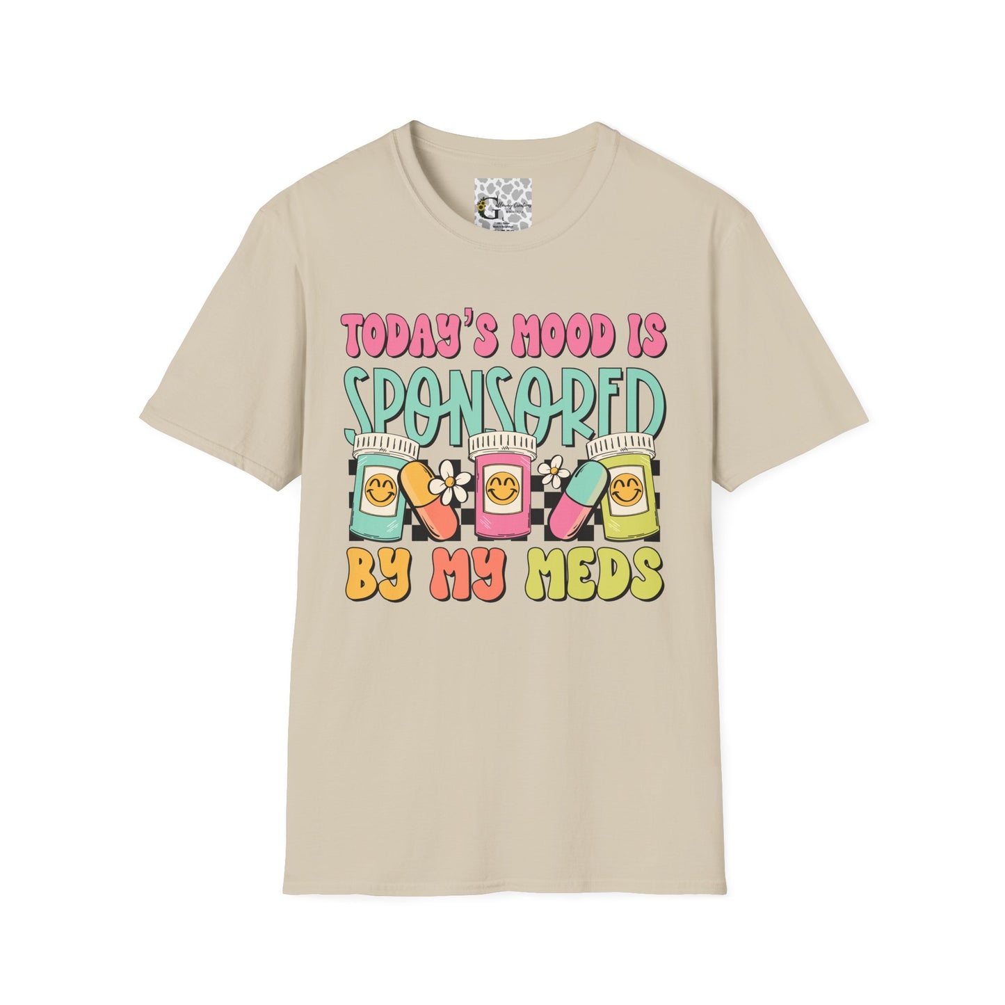 Today's Mood is Sponsored By My Meds T-Shirt