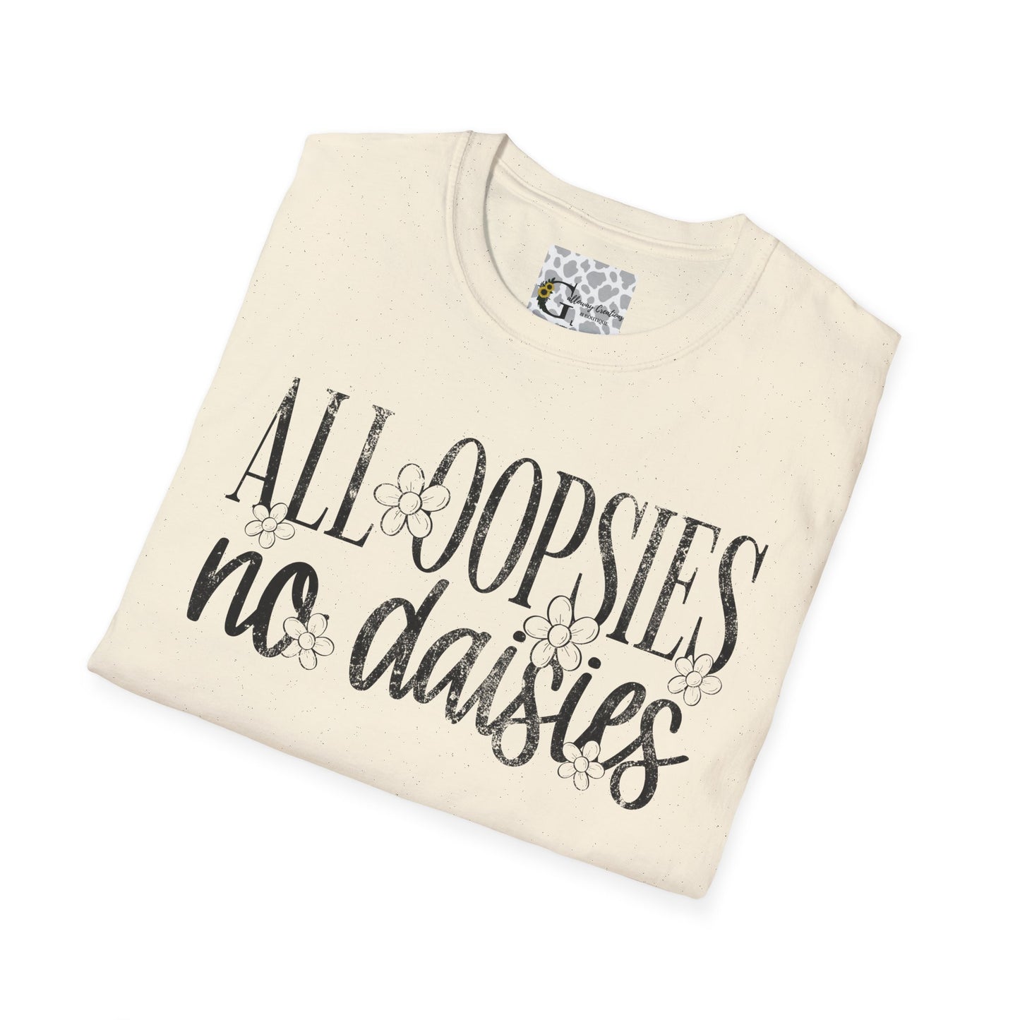 'All Oopsies No Daisies' T-Shirt