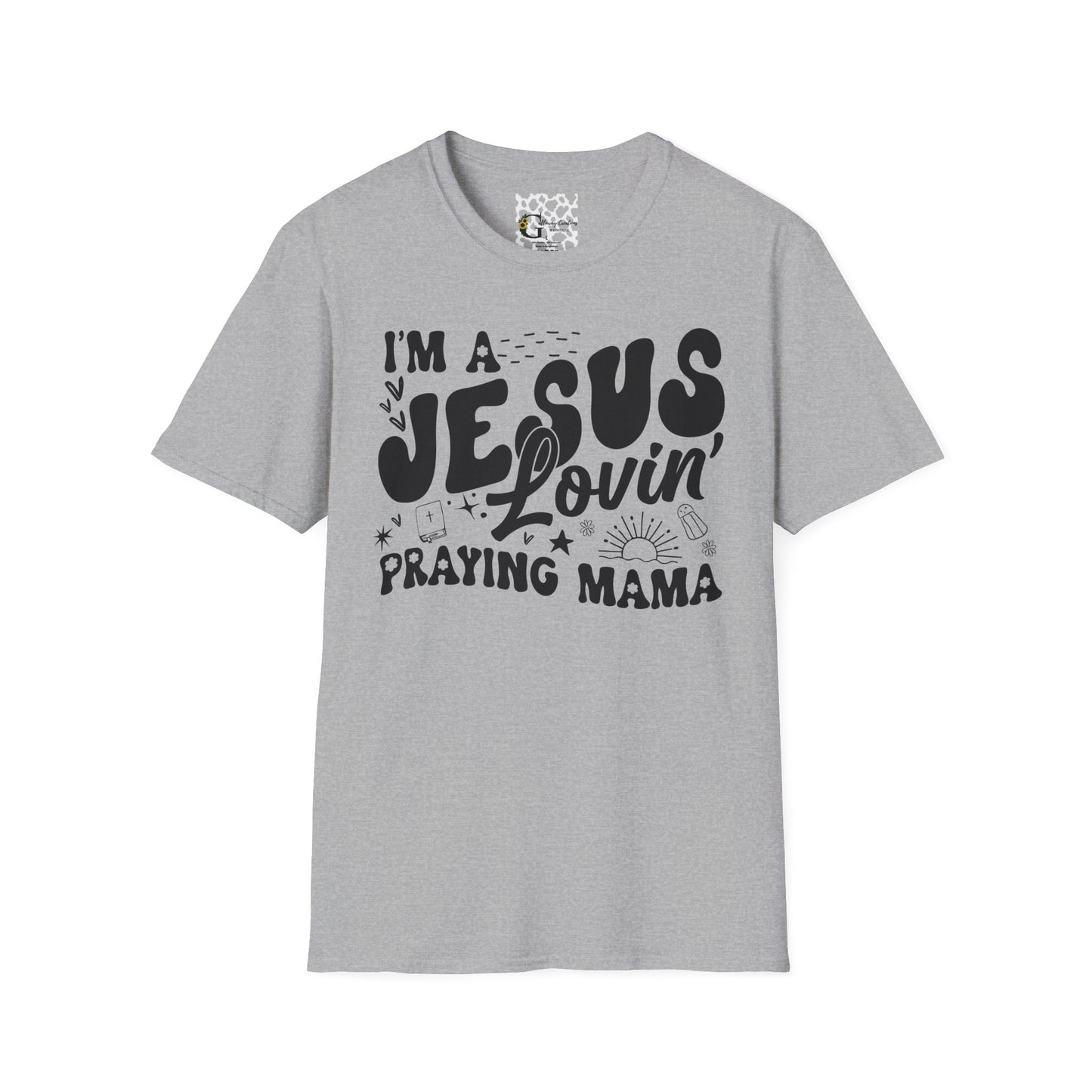 'I'm a Jesus Lovin' Praying Mama' T- Shirt