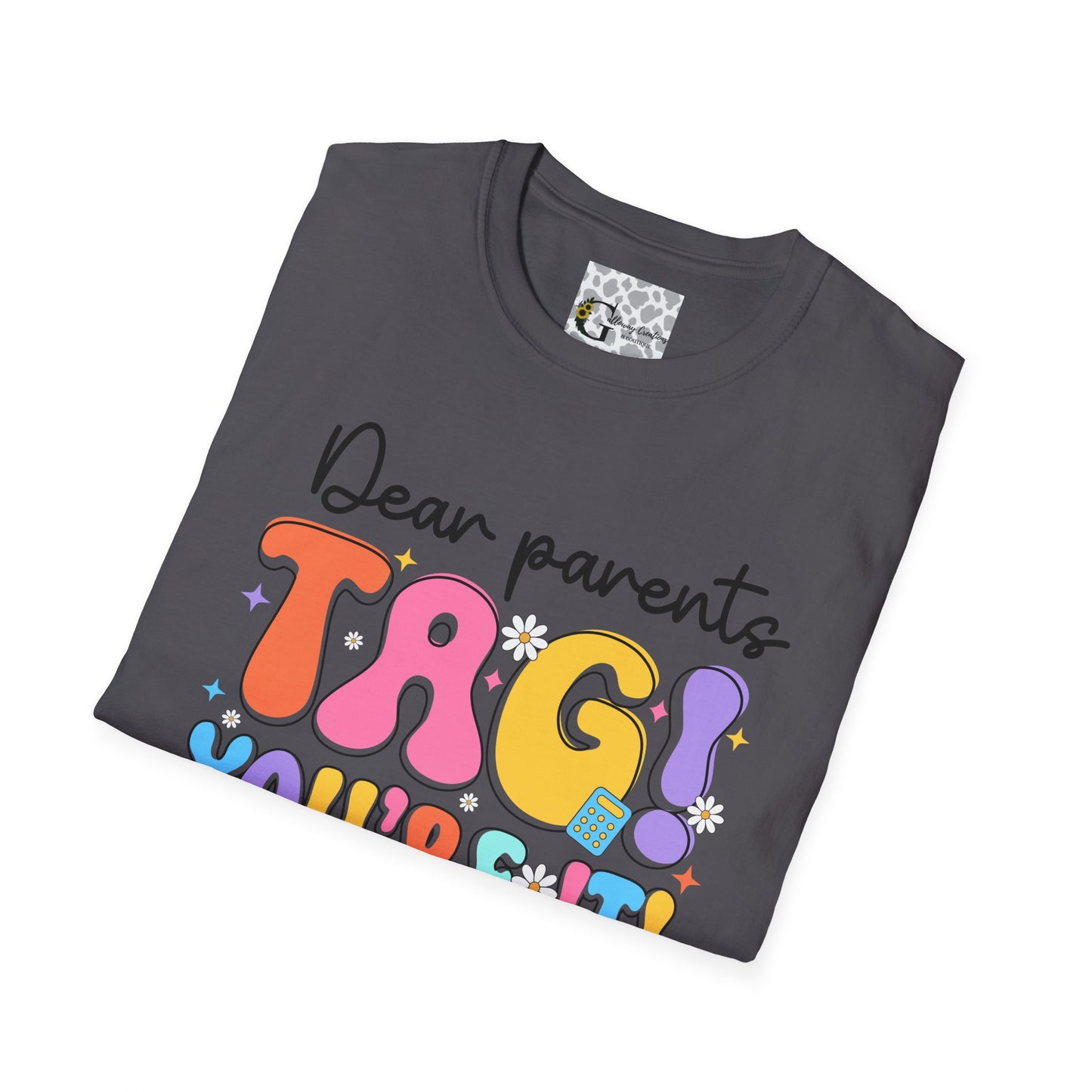 'Dear parents, Tag You're it!' T-Shirt