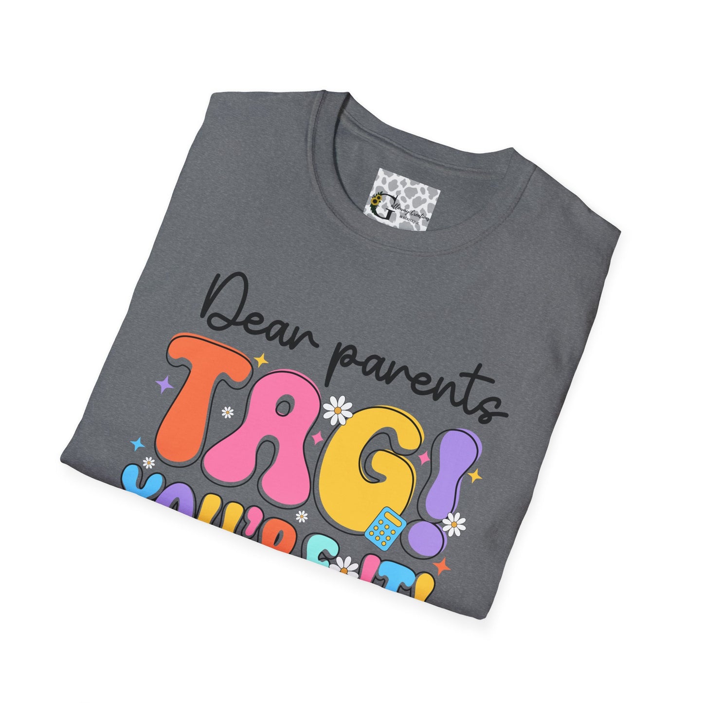 'Dear parents, Tag You're it!' T-Shirt