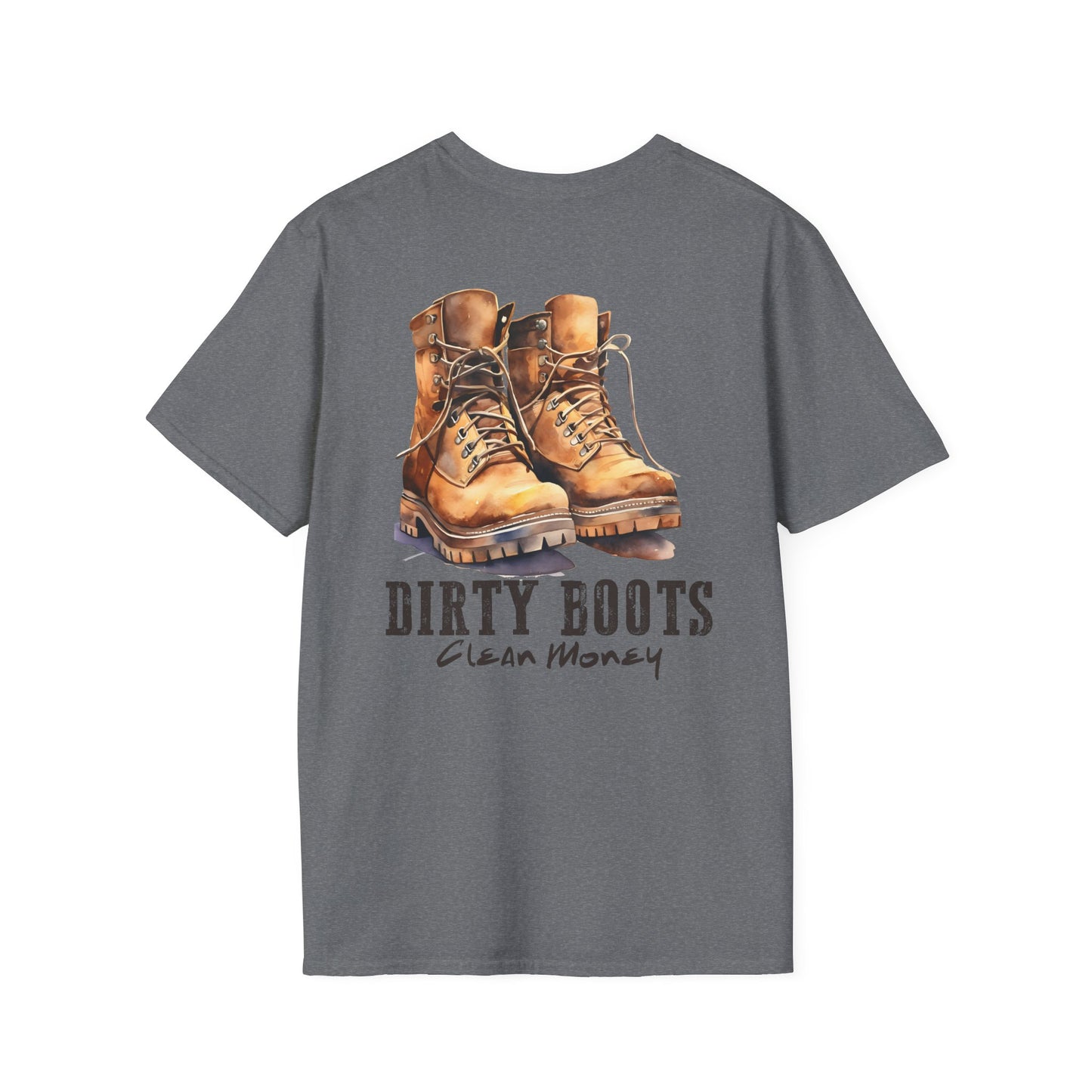 'Dirty Boots, Clean Money' T-Shirt