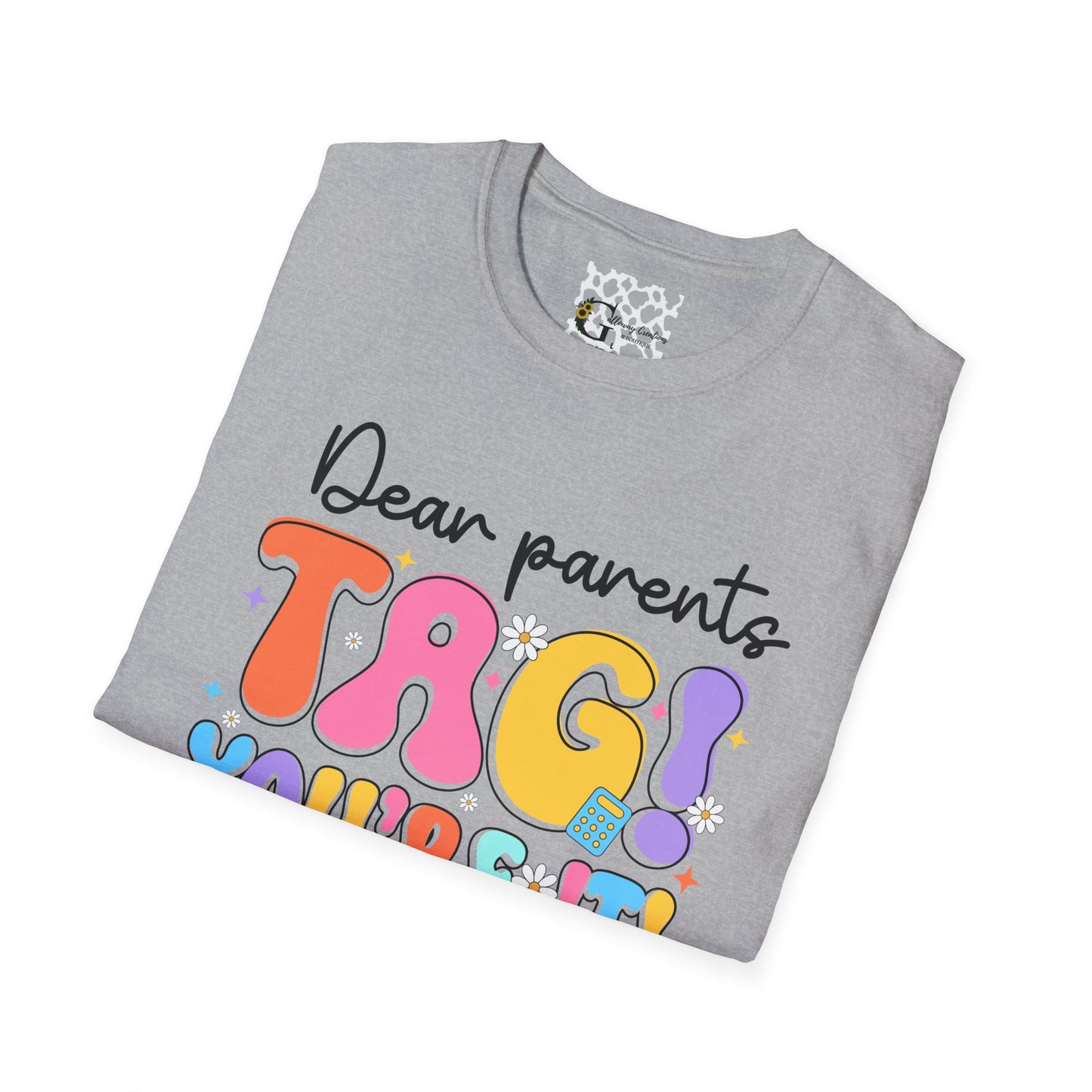 'Dear parents, Tag You're it!' T-Shirt