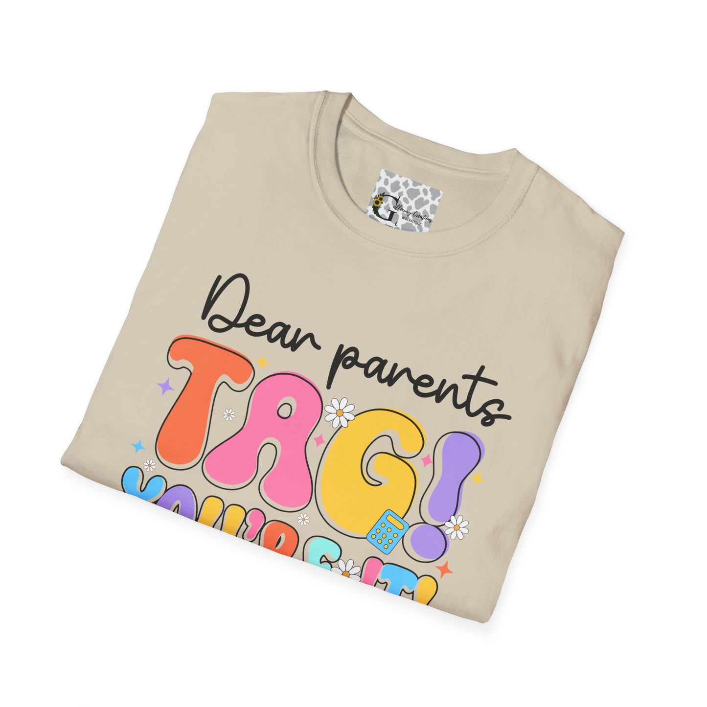 'Dear parents, Tag You're it!' T-Shirt