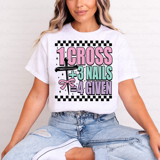 '1 Cross + 3 Nails = 4 Given' T-Shirt