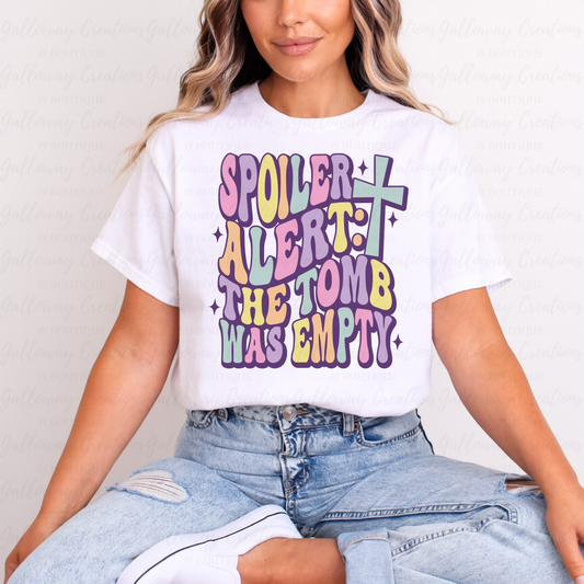 Spoiler Alert: The Tomb Was Empty T-Shirt