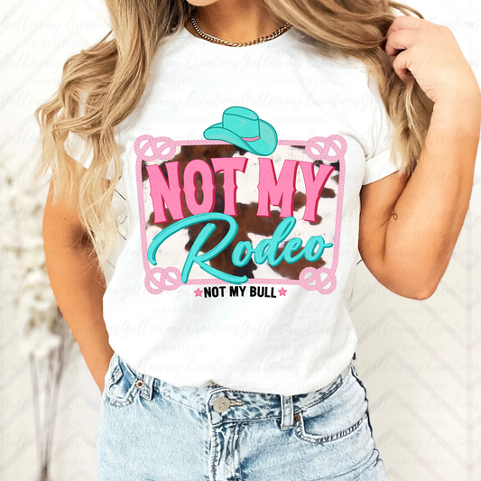 Not My Rodeo T-Shirt