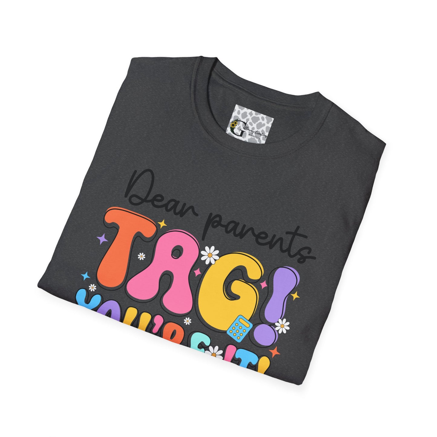 'Dear parents, Tag You're it!' T-Shirt