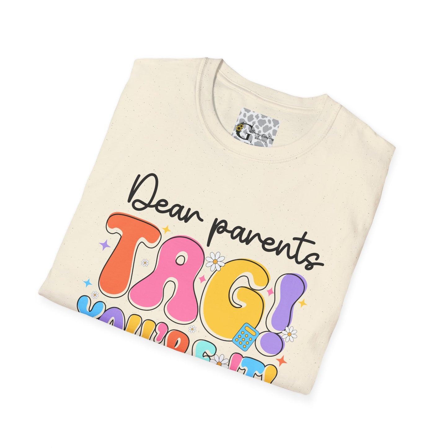 'Dear parents, Tag You're it!' T-Shirt