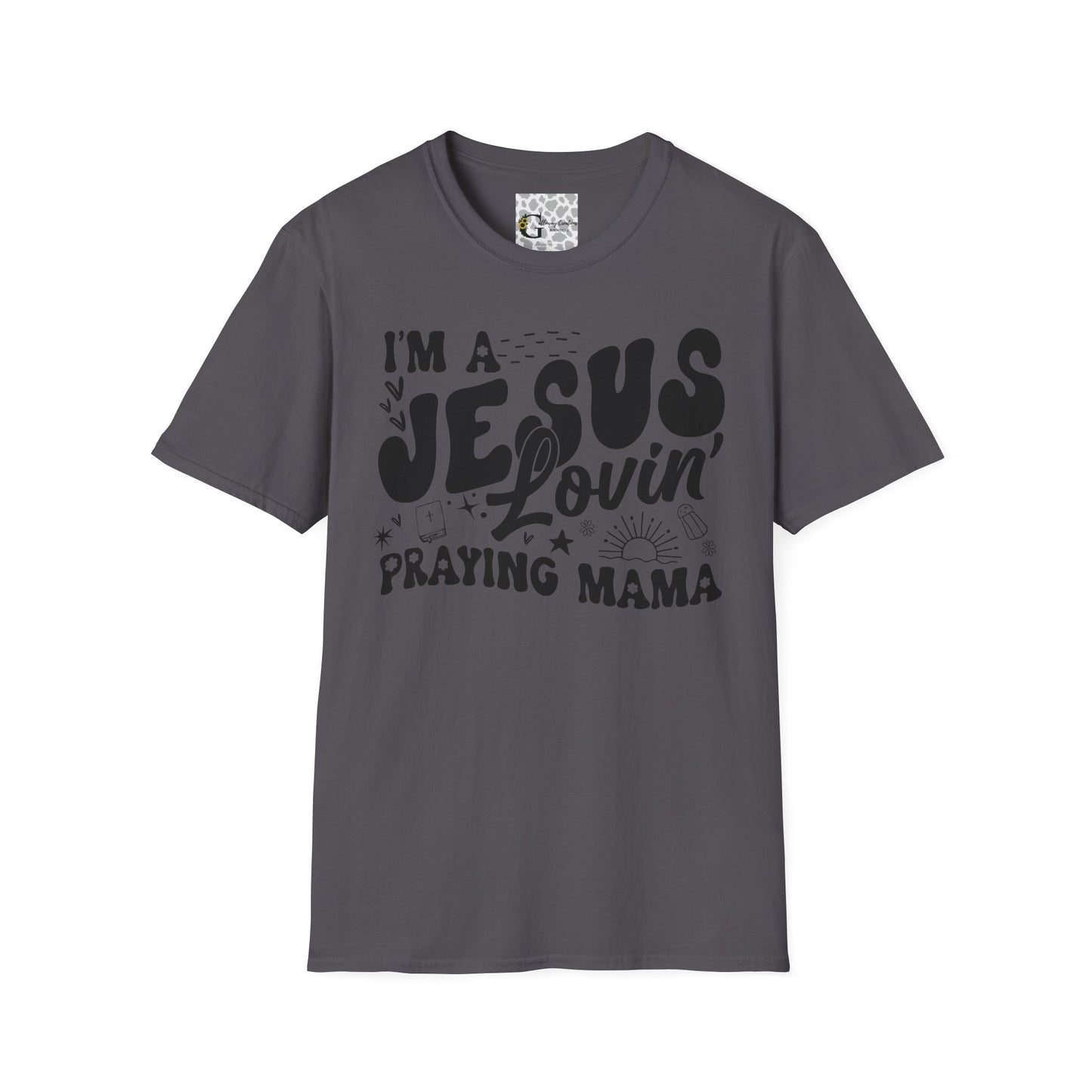 'I'm a Jesus Lovin' Praying Mama' T- Shirt