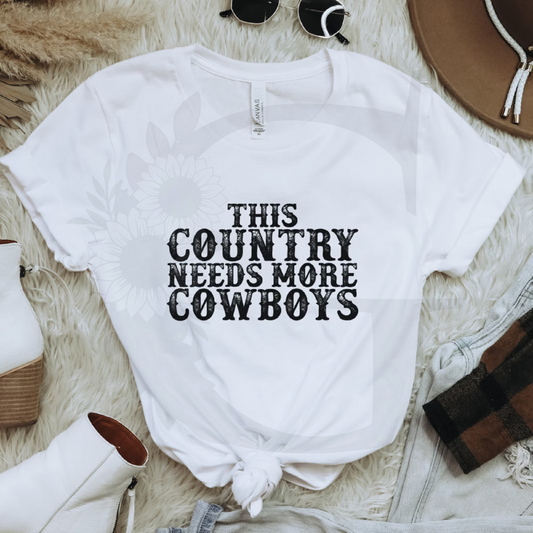 This Country Needs More Cowboys T-Shirt